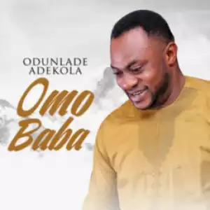 Odunlade Adekola - Omo Baba